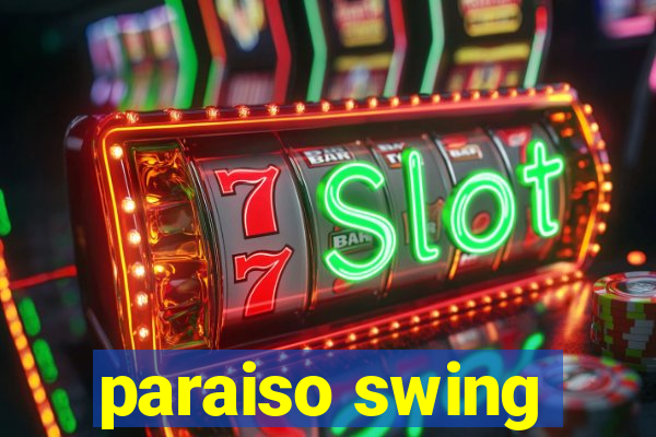 paraiso swing